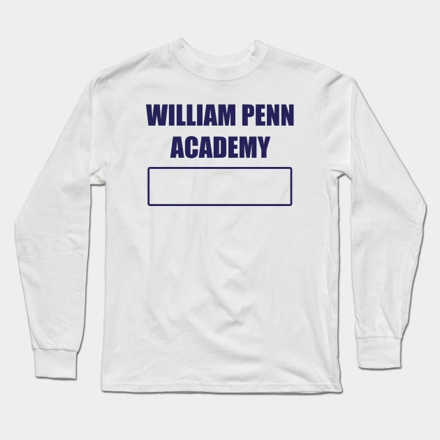 William Penn Academy Gym Class shirt Long Sleeve T-Shirt by old_school_designs